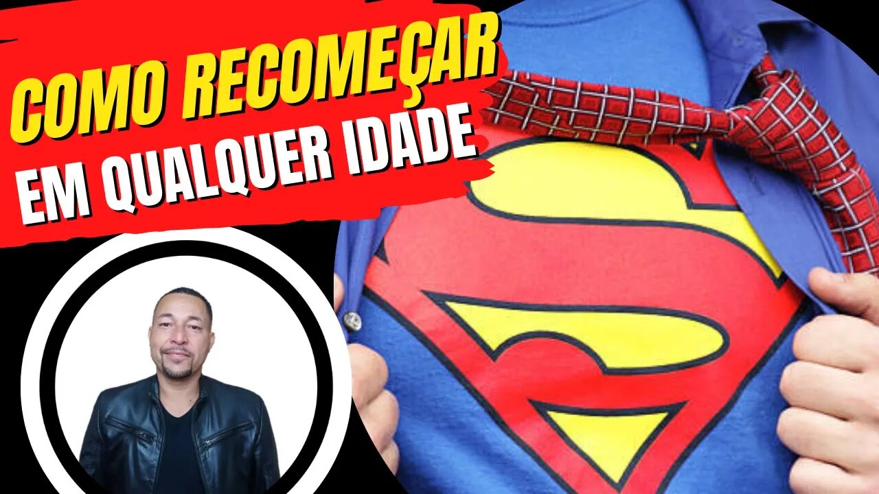 COMO RECOMEÇAR A VIDA EM QUALQUER IDADE
