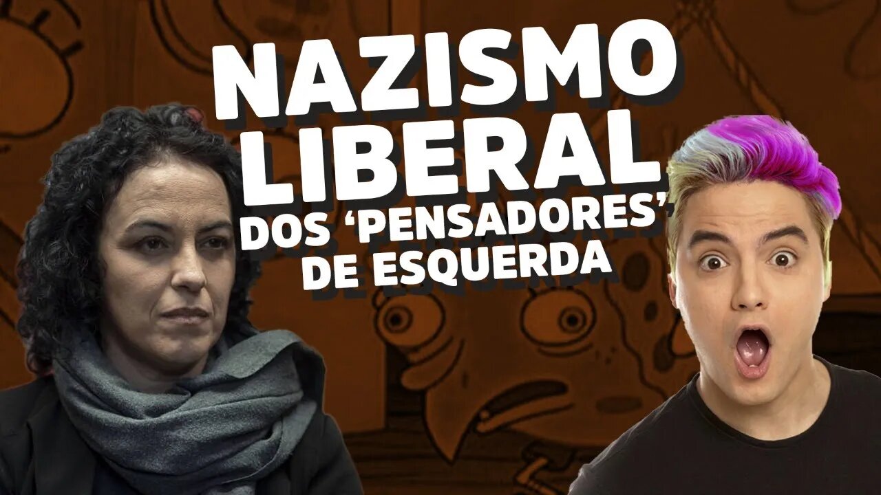 Marcia Tiburi e Felipe Neto contra o liberalismo neonazi