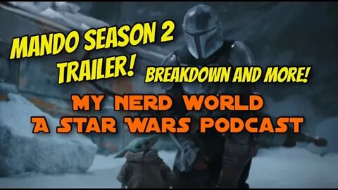 A Star Wars Podcast: Mando Season 2 Trailer! And Oh So Much More!