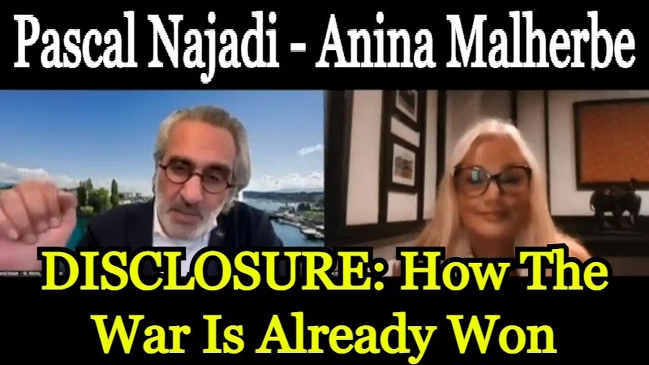 Pascal Najadi & Anina Malherbe DISCLOSURE: How The War Is Already Won!