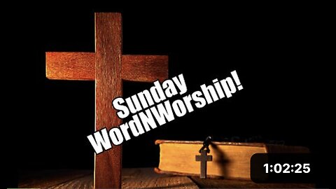 Sunday WordNWorship. Nov 17, 2024