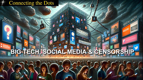 BIG TECH, SOCIAL MEDIA & CENSORSHIP