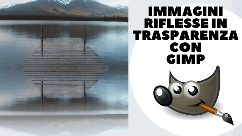 Gimp. Immagini riflesse con trasparenza.