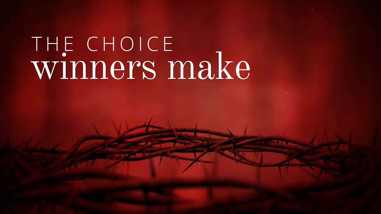 The Choice Winners Make