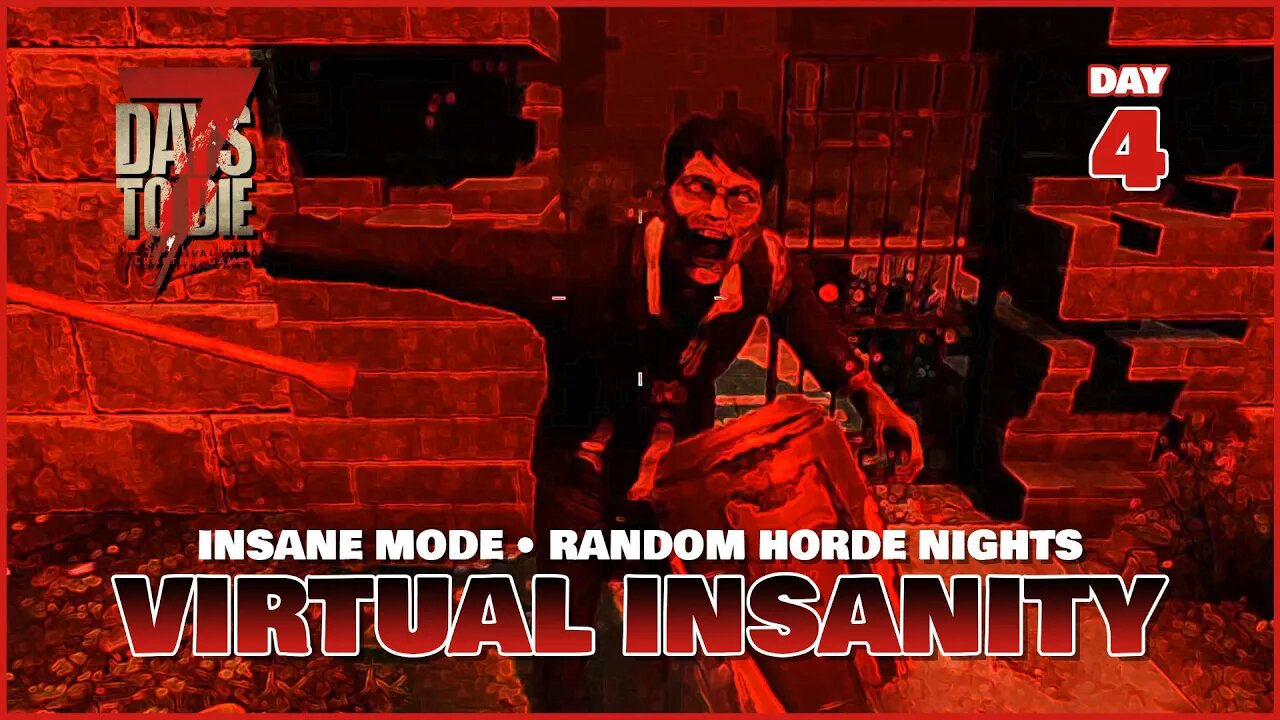 Virtual Insanity: Day 4 | An Insane Mode 7 Days to Die Series