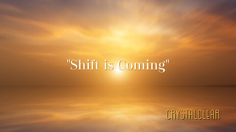 Shift is Coming