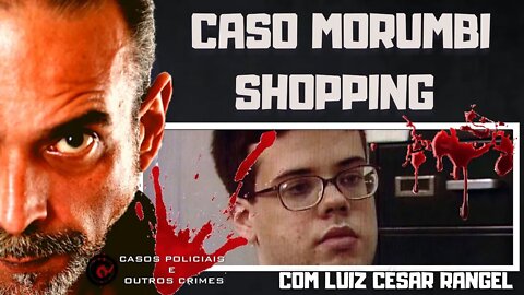 O CASO DO TIREOTEIO NO MORUMBI SHOPPING - O ASSASSINO DO CINEMA