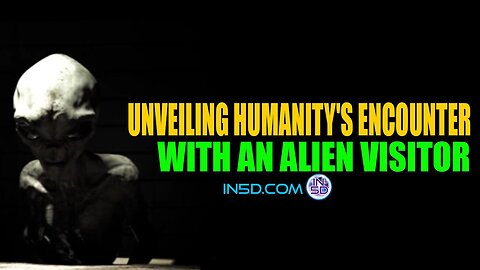 Unveiling Humanity's Encounter with an Alien Visitor