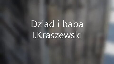 Dziad i baba - J. Kraszewski