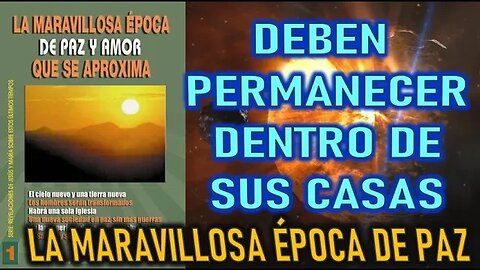 DEBÉN PERMANECER DENTRO DE SUS CASAS, EN DONDE TIENEN QUE REZAR - LA MARAVILLOSA ÉPOCA DE PAZ Y AMOR