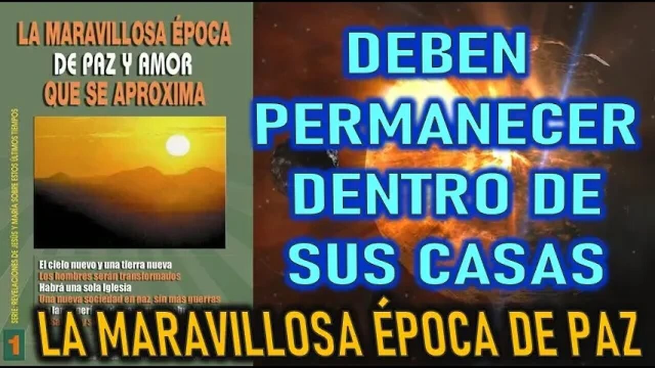 DEBÉN PERMANECER DENTRO DE SUS CASAS, EN DONDE TIENEN QUE REZAR - LA MARAVILLOSA ÉPOCA DE PAZ Y AMOR