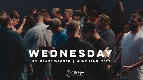 WEDNESDAY| Pastor Becky Wagner | The River FCC | 6.22.22