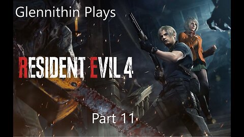 Glennithin and CC Play Resident Evil 4 Remake Part 11
