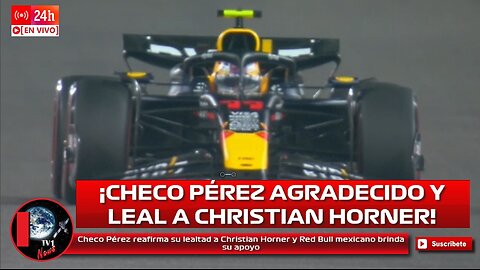 Checo Pérez reafirma su lealtad a Christian Horner y Red Bull mexicano brinda su apoyo