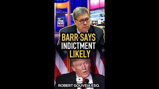 Barr says Trump's Indictment is LIKELY but doesn't want him charged. #shorts