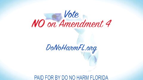 Vote NO on Amendment 4! Learn how deceptive this bill is from Do No Harm!