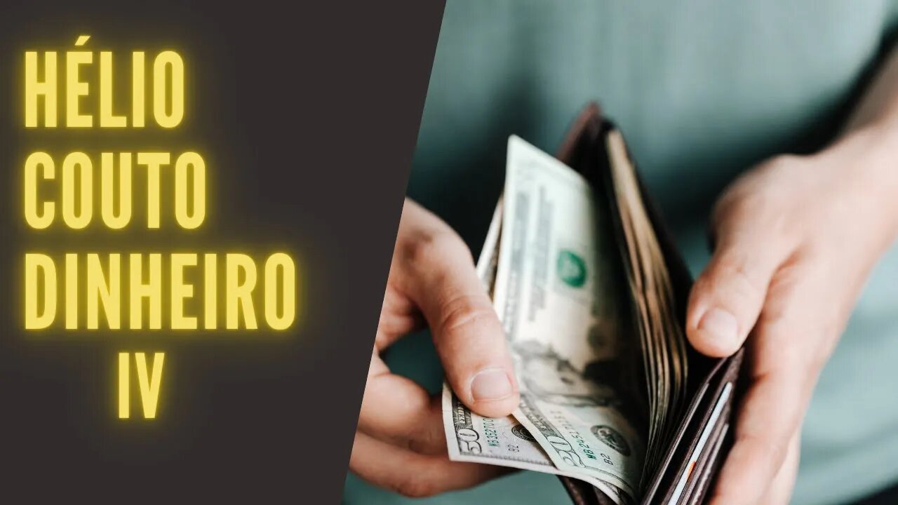 ⚛ Hélio Couto Dinheiro IV.💲