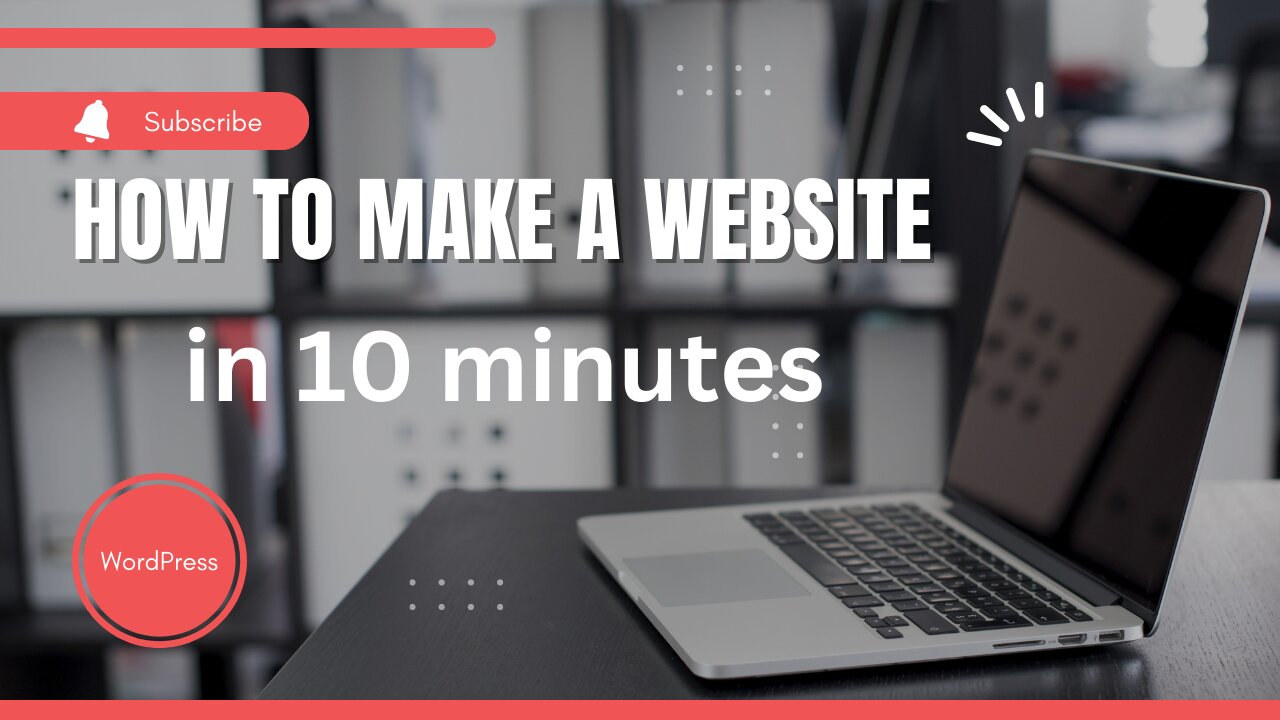 How to Make a Website in 10 Minutes - Using WordPress