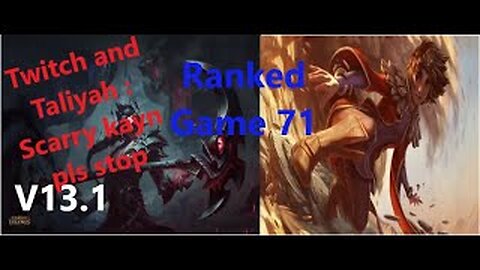 Ranked Game 71 Kayn Vs Taliyah Mid League Of Legends V13.1