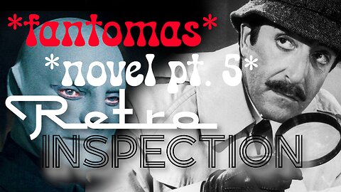 RetroInspection - Fantomas pt. 5 - Clouseau Connection?