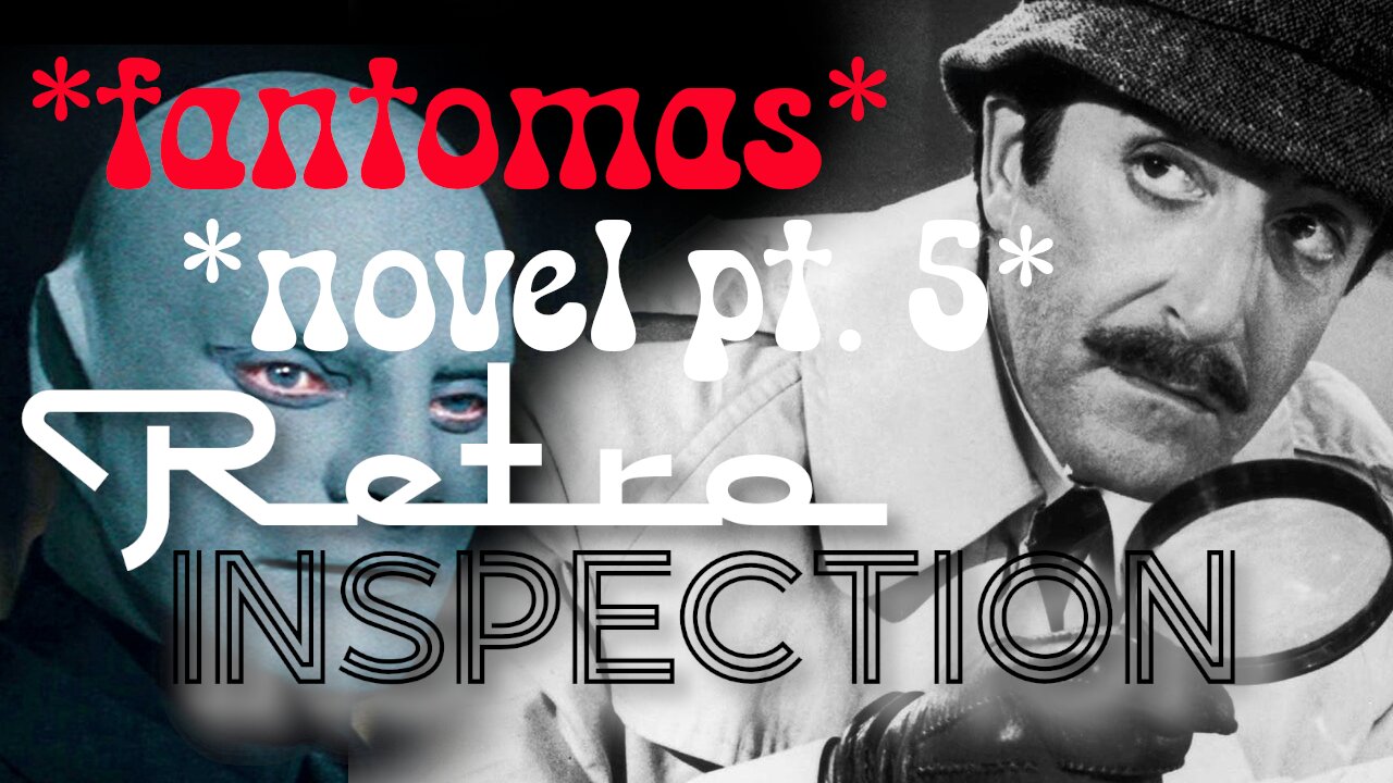 RetroInspection - Fantomas pt. 5 - Clouseau Connection?