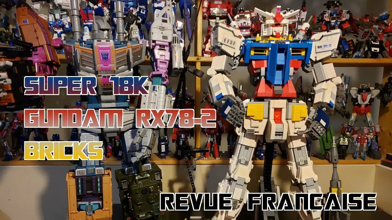 [Francais] Revue Video du Super 18K - Gundam RX78-2 Bricks