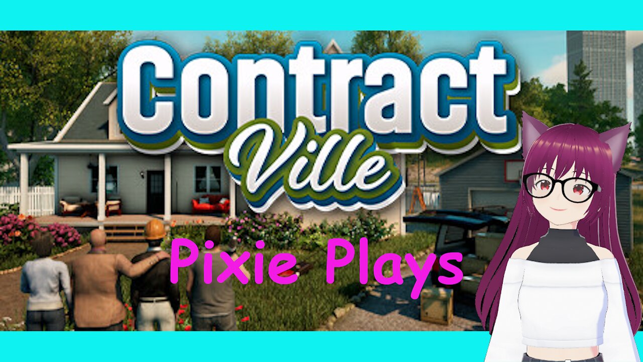 Pixie Plays: Contractville Part 7