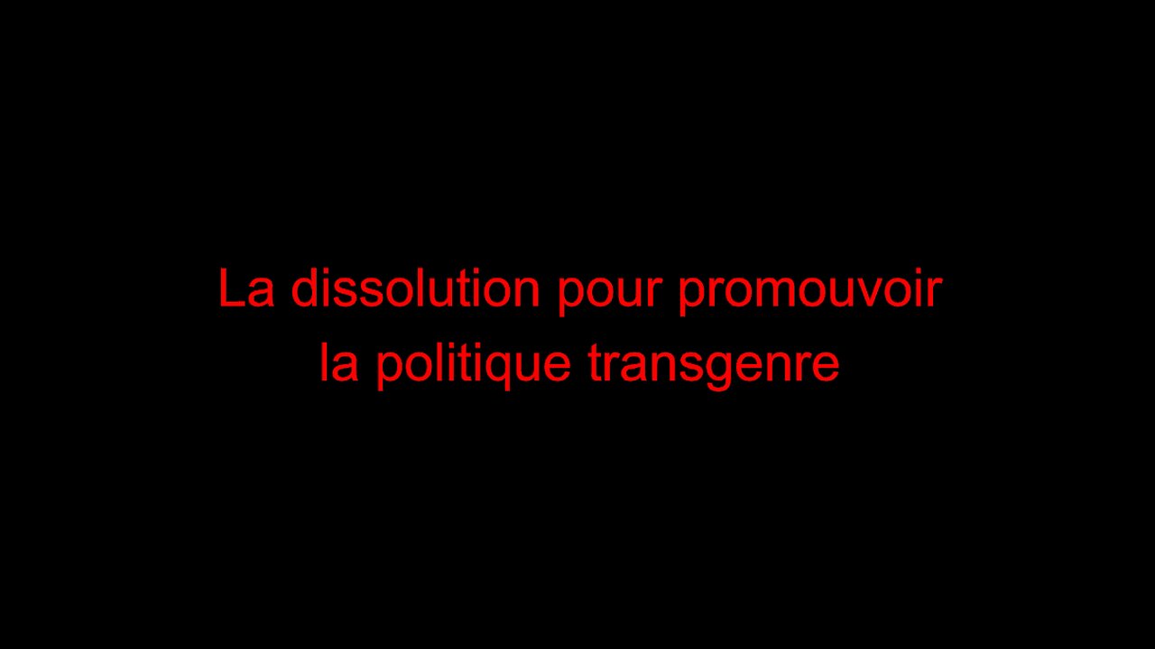 La dissolution pour promouvoir la politique transgenre