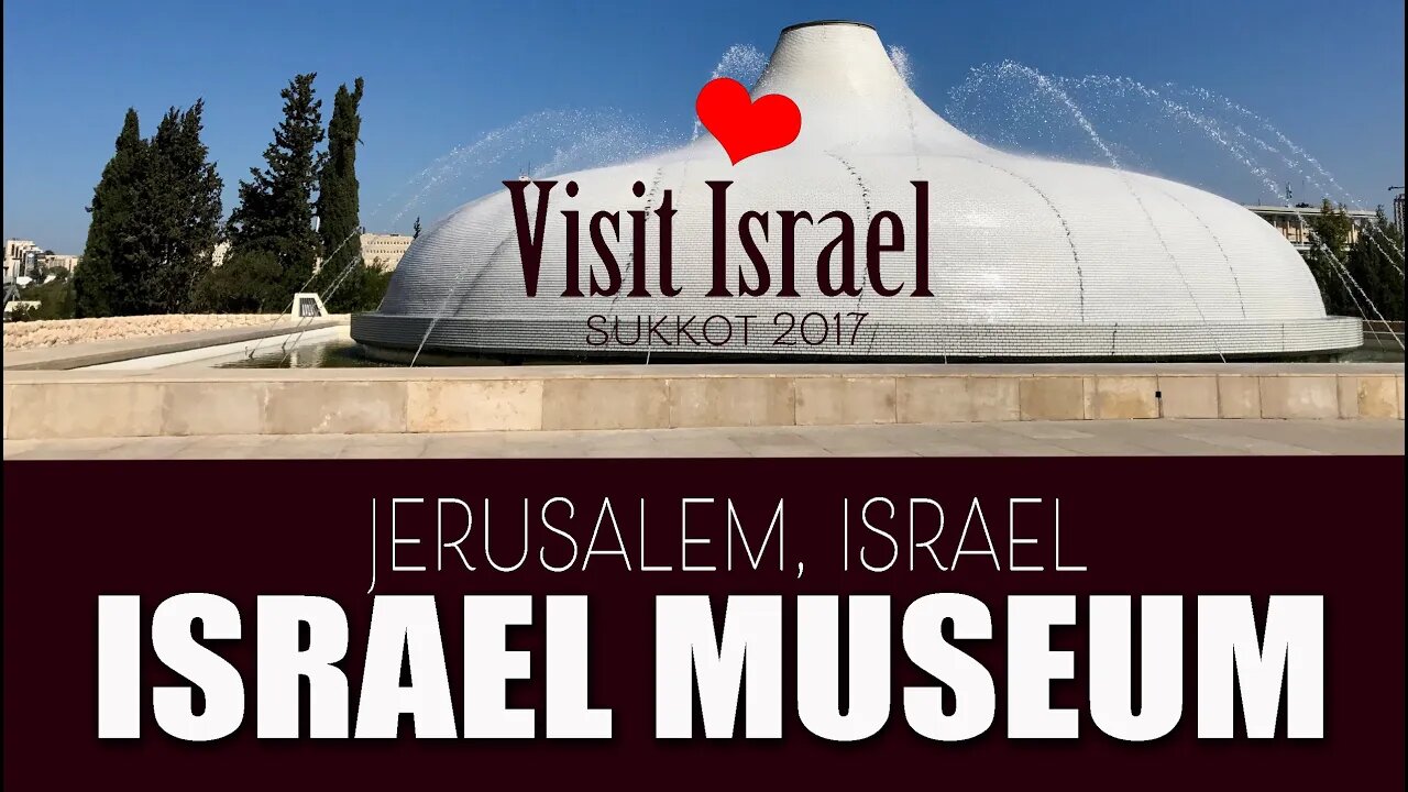 The Israel Museum, Jerusalem