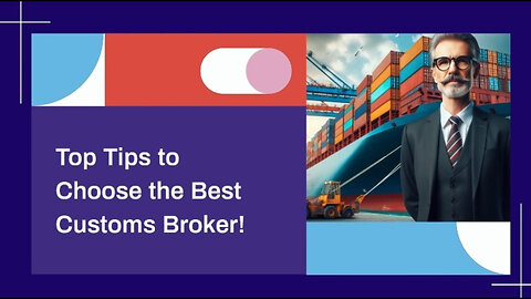 Unlocking Successful Importing: How to Choose a Trustworthy Customs Broker