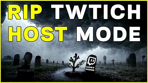 RIP Twitch Host Mode