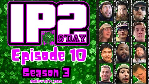 IP2sday A Weekly Review Season 3 - Episode 10