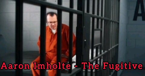 Aaron Imholte - The Fugitive