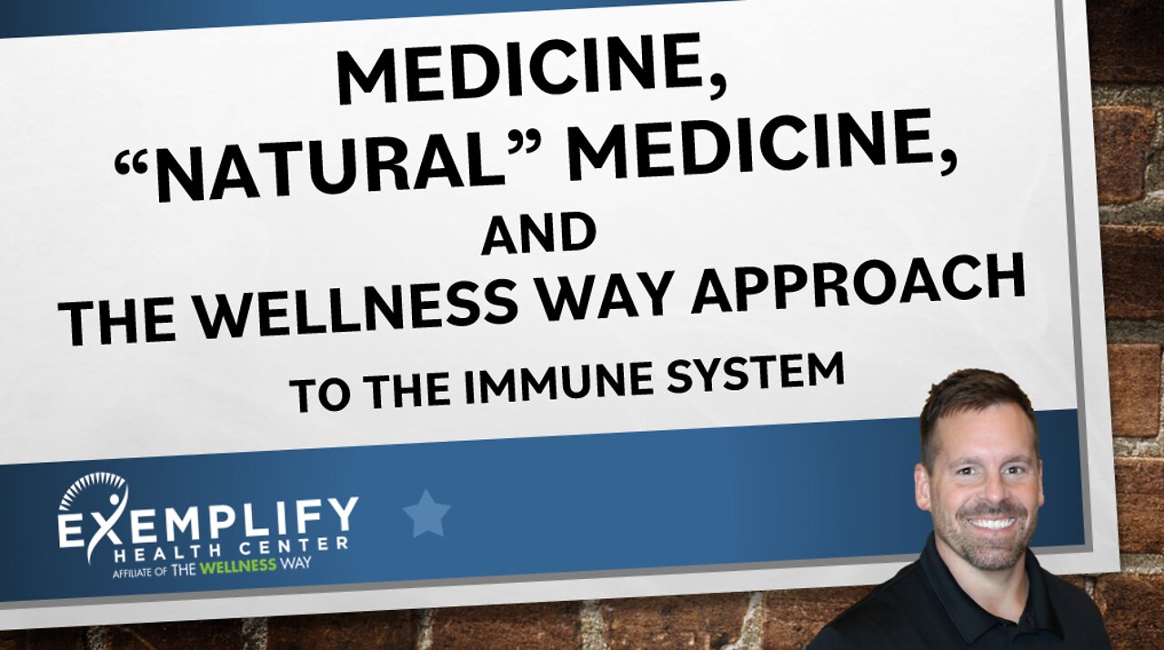 Medicine, “Natural” Medicine, and The Wellness Way Approach to the Immune System