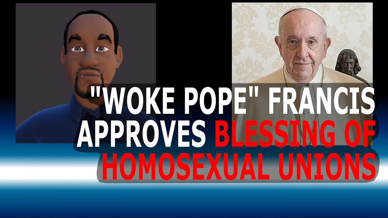 "Woke Pope" Francis approves blessing same-sex couples?