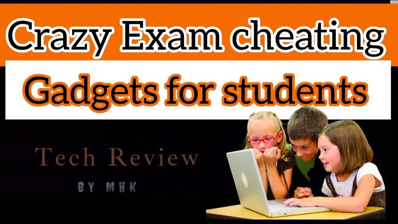 Crazy Exam Cheating Gadgets For Students