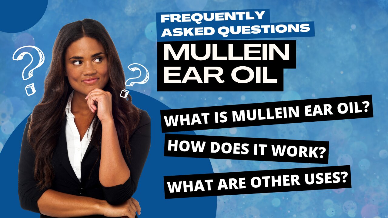 Frequently Asked Questions: Mullein Ear Oil | H.E.A.L.