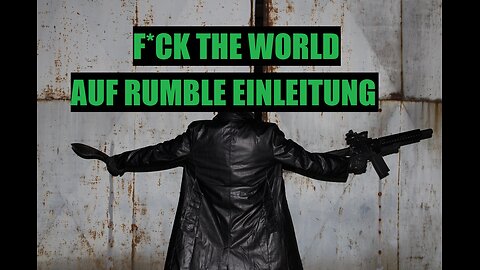FUCK THE WORLD EINLEITUNG