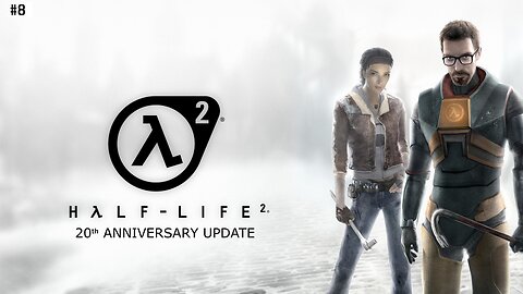 Half-Life 2 | 20th Anniversary Update | No Commentary | Part 8