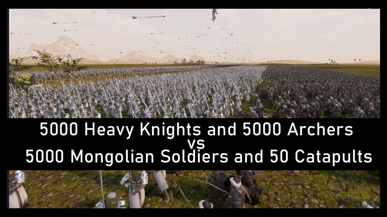 5,000 Heavy Knights and 5,000 Archers vs 5000 Mongolian Soldiers and 50 Catapults