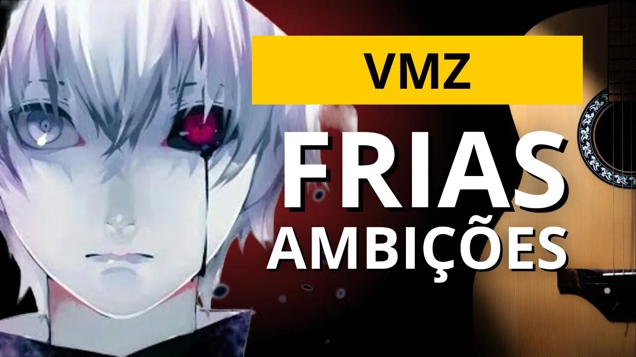 COMO TOCAR Frias Ambições (Rap do Kaneki_Tokyo Ghoul) - VMZ no Violão