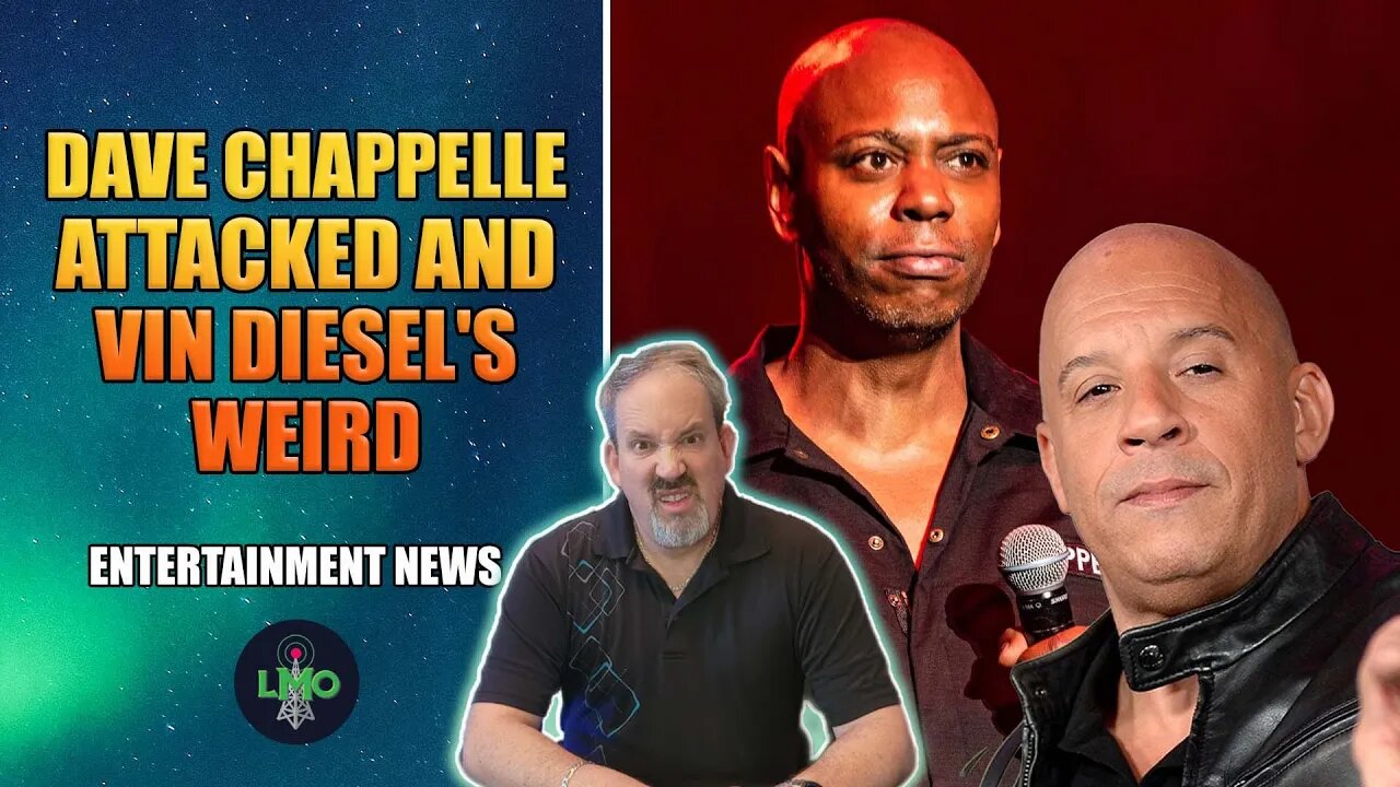 LMO Entertainment News - Dave Chappelle Attacked, Vin Diesel's Weird, and More