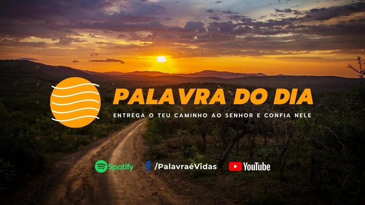Entrega o teu caminho ao Senhor e confia Nele - Palavra do Dia Whatsapp