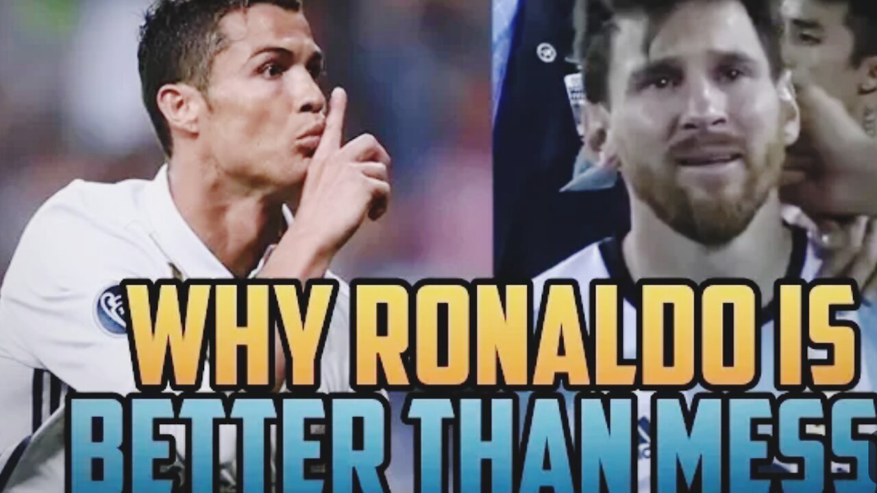 Why Ronaldo is better than Messi