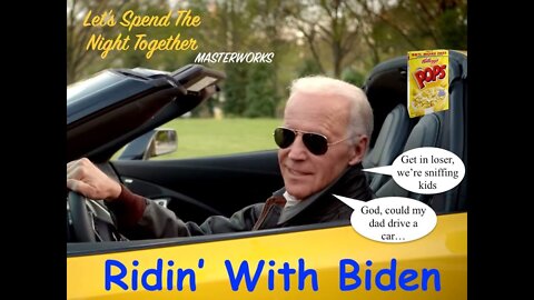 RIDIN' WITH BIDEN - Let's Spend The Night Together PODCAST