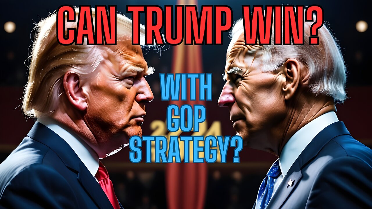 an Trump Win With Current GOP Strategy? The Odds And The Opposition!