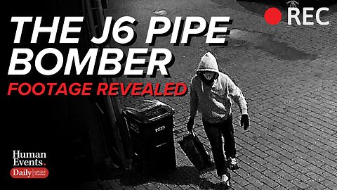 BREAKING: New Video on the J6 Pipe Bomber
