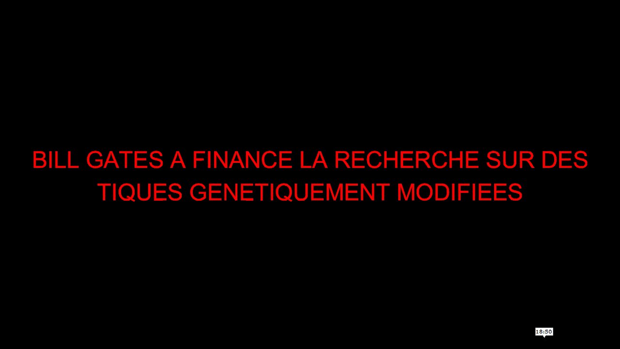 BILL GATES A FINANCE LA RECHERCHE SUR DES TIQUES GENETIQUEMENT MODIFIEES
