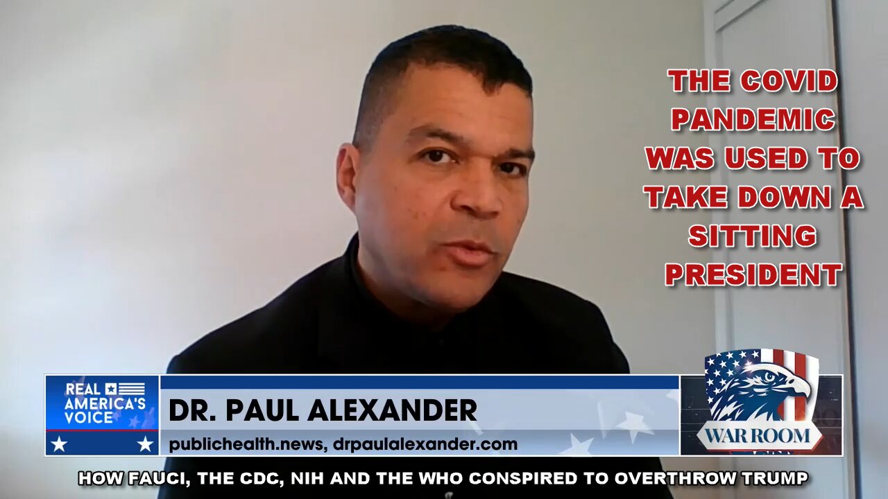 Dr Paul Elias Alexander - How Fauci and Birx used COVID to take down President Trump