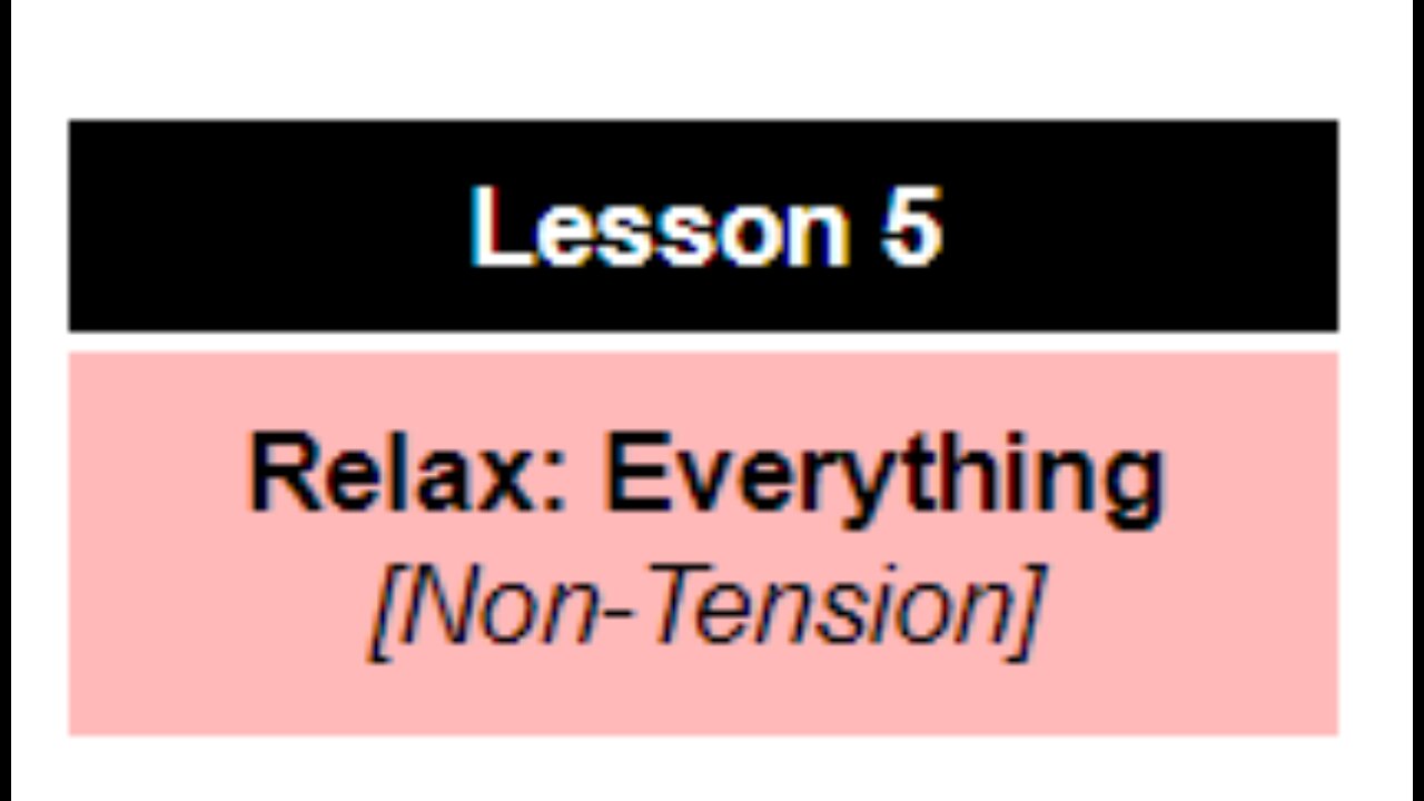 Lesson 5: Relax Everything